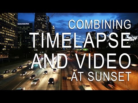 Combining Time Lapse and Video at Sunset