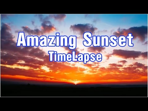 Sunset Time Lapse | HD Video 1080p – Time Lapse with Sunsets, Clouds