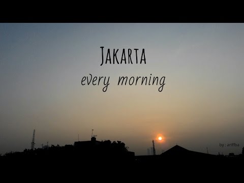 Timelapse Jakarta Every Morning ( Sunrise )