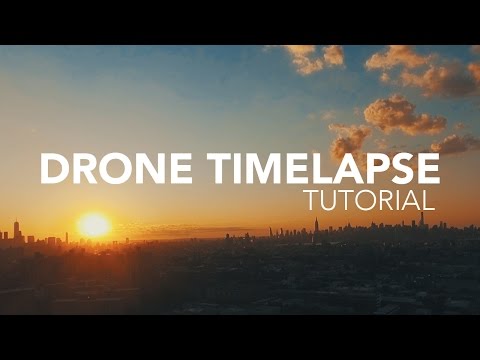 Drone Timelapse Tutorial – DJI Phantom
