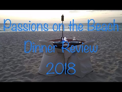 Passions On The Beach Aruba- dinner review!