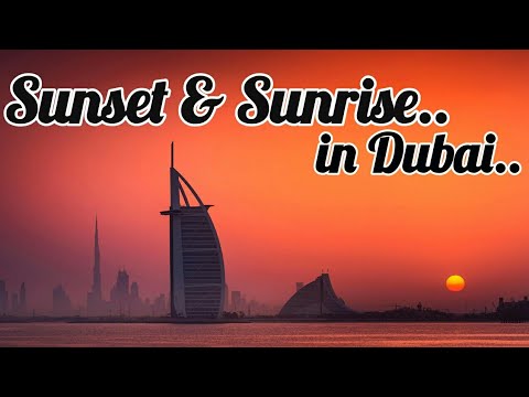 Sunset And Sunrise In Dubai – Time lapse