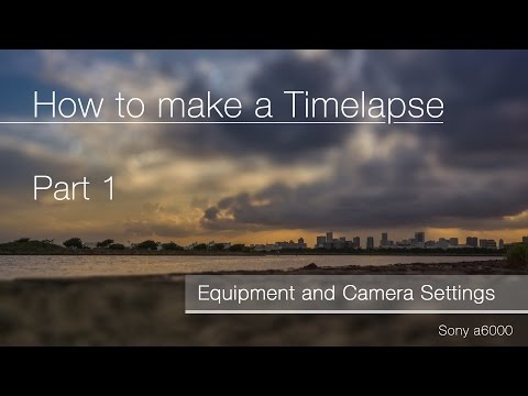 How to make a Timelapse (Sony a6000) Part 1