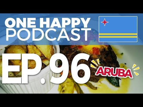 EP96 – Eat Local Aruba Restaurant Month 2017 | ONE HAPPY PODCAST