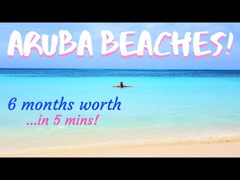 ARUBA BEACHES! 6 months worth in 5 minutes!